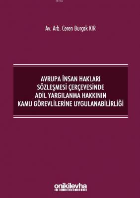 Avrupa İnsan Hakları Sözleşmesi Çerçevesinde Adil Yargılanma Ceren Bur