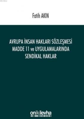 Avrupa İnsan Hakları Sözleşmesi Madde 11 Fatih Akın