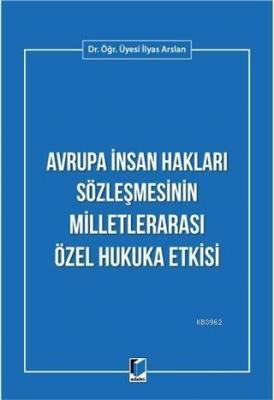 Avrupa İnsan Hakları Sözleşmesinin Milletlerarası Özel Hukuka Etkisi İ