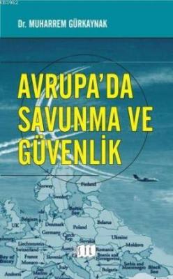 Avrupa'da Savunma ve Güvenlik Muharrem Gürkaynak