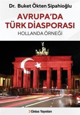 Avrupa'da Türk Diasporası Hollanda Örneği Buket Ökten Sipahioğlu