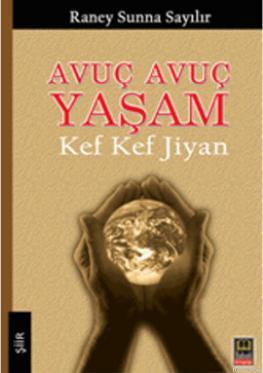 Avuç Avuç Yaşam Kef Kef Jiyan