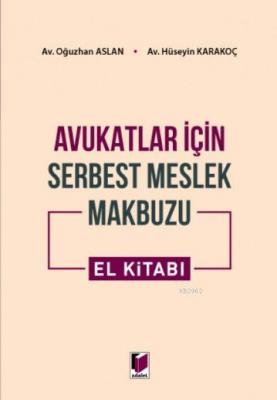 Avukatlar için Serbest Meslek Makbuzu El Kitabı Oğuzhan Aslan