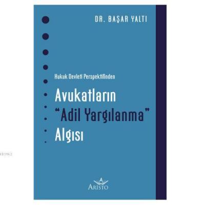 Avukatların Adil Yargılanma Algısı Başar Yaltı