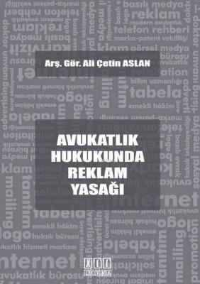 Avukatlık Hukukunda Reklam Yasağı Ali Çetin Aslan