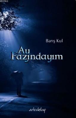 Ay Fazındayım Barış Kul