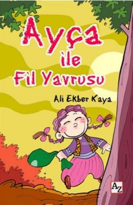 Ayça ile Fil Yavrusu Ali Ekber Kaya