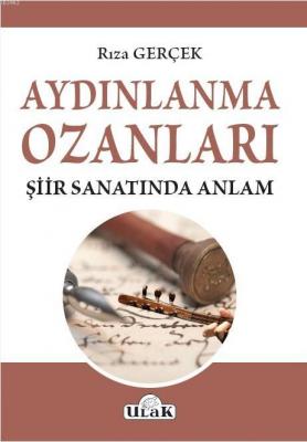 Aydınlanma Ozanları/Şiir Sanatında Anlam Rıza Gerçek