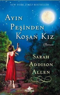 Ayın Peşinden Koşan Kız Sarah Addison Allen