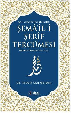 Ayn-ı Ekber Mehmed Efendi'nin Şema'il-i Şerif Tercümesi Erdem Can Öztü