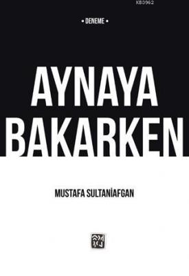 Aynaya Bakarken Mustafa Sultaniafgan