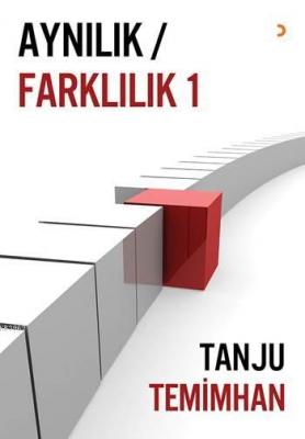 Aynılık - Farklılık 1 Tanju Temimhan