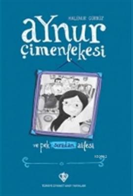 Aynur Çimenlekesi ve Pek Sıradan Ailesi (Ciltli) Halenur Gürbüz