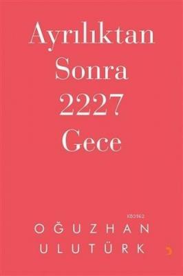 Ayrılıktan Sonra 2227 Gece Oğuzhan Ulutürk