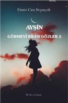 Ayşin "Görmeyi Bilen Gözler 2" Emin Can Soyuçok