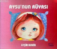 AYSU NUN RÜYASI Ayşin Bumin