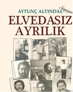 "Aytunç Altındal" Elvedasız Ayrılık Yörükhan Ünal