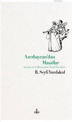 Azerbaycan'Dan Masallar Azerbaycan Folklorundan Masal Örnekleri Ramaza