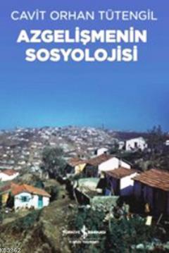 Azgelişmenin Sosyolojisi Cavit Orhan Tütengil