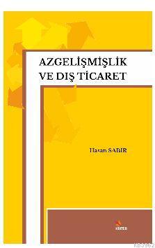 Azgelişmişlik ve Dış Ticaret Hasan Sabır