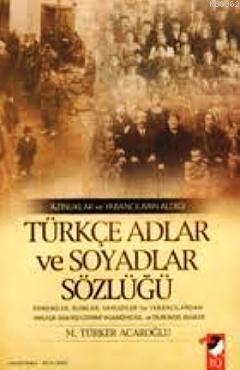 Azınlıklar ve Yabancıların Aldığı Türkçe Adlar ve Soyadlar Sözlüğü M. 