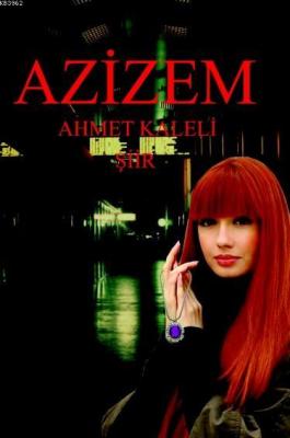 Azizem Ahmet Kaleli