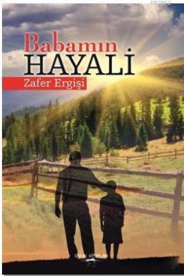 Babamın Hayali Zafer Ergişi