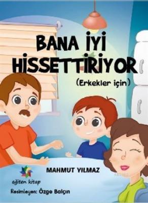 Bana İyi Hissettiriyor (Erkekler İçin) Mahmut Yılmaz