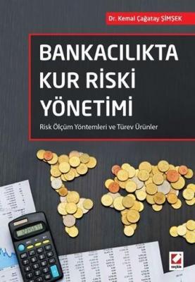 Bankacılıkta Kur Riski Yönetimi Kemal Çağatay Şimşek