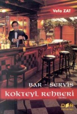 Bar-Servis ve Kokteyl Rehberi Semih Günver Vefa Zat Semih Günver Vefa 