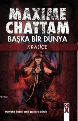 Başka Bir Dünya - Kraliçe Maxime Chattam