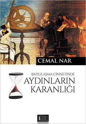 Batılılaşma Cinnetinde Aydınların Karanlığı Cemal Nar