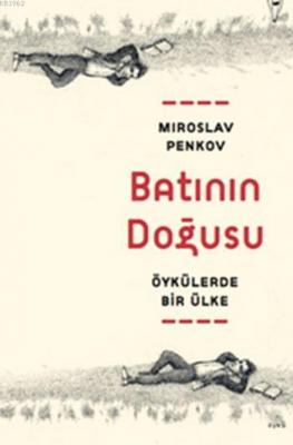 Batının Doğusu Miroslav Penkov