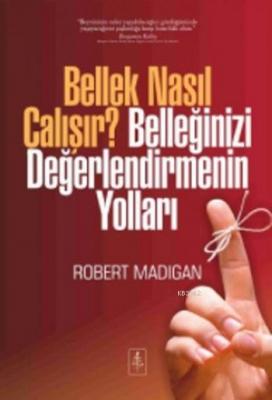 Bellek Nasıl Çalışır? Robert Madigan