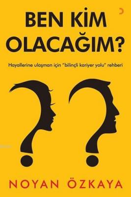 Ben Kim Olacağım? Noyan Özkaya