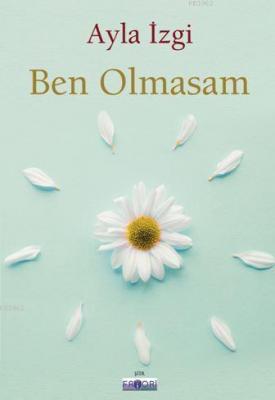 Ben Olmasam Ayla İzgi