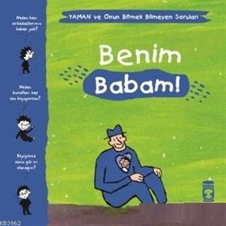 Benim Babam! - Yaman ve Onun Bitmek Bilmeyen Soruları Matthieu De Laub