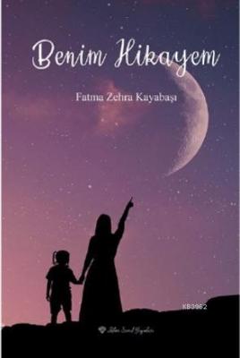 Benim Hikayem Fatma Zehra Kayabaşı