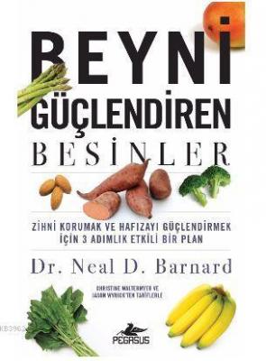 Beyni Güçlendiren Besinler Neal D. Barnard