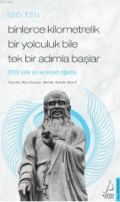 Binlerce Kilometrelik Bir Yolculuk Bile Tek Bir Adımla Başlar/Lao Tzu 