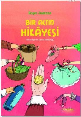 Bir Altın Hikayesi Roger Judenne