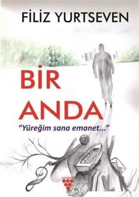 Bir Anda Filiz Yurtseven