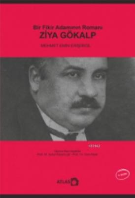 Bir Fikir Adamının Romanı Ziya Gökalp Mehmet Emin Erişirgil