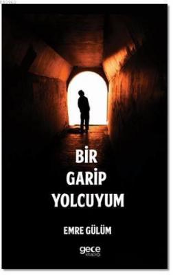 Bir Garip Yolcuyum Emre Gülüm