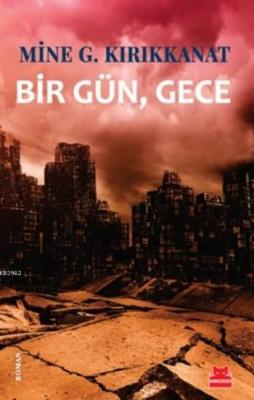 Bir Gün, Gece Mine G.Kırıkkanat