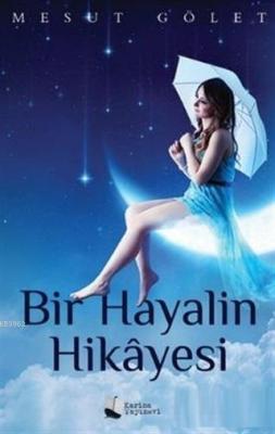 Bir Hayalin Hikayesi Mesut Gölet