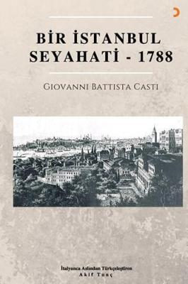 Bir İstanbul Seyahati - 1788 Giovanni Battista Casti