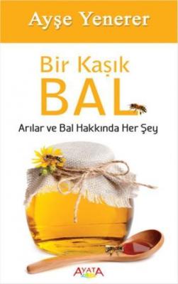 Bir Kaşık Bal Ayşe Yenerer