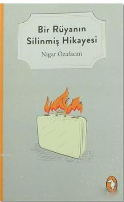 Bir Rüyanın Silinmiş Hikayesi Nigar Özafacan