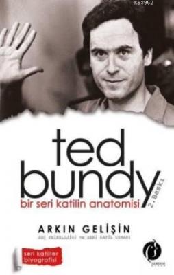 Bir Seri Katilin Anatomisi - Ted Bundy Arkın Gelişin